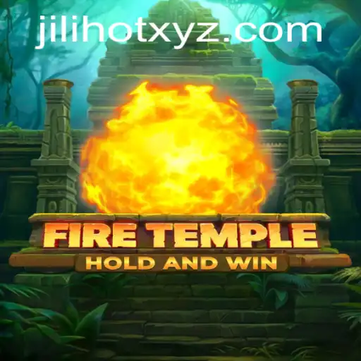 Unveiling the World of FireTemple: A Thrilling Journey into the Heart of Adventure with JILIHOT