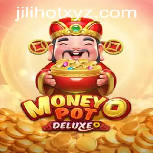 Discover MoneyPotDELUXE: A Dive into the World of JILIHOT Gaming